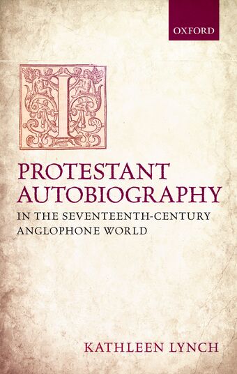 Protestant Autobiography in the Seventeenth-Century Anglophone World book cover