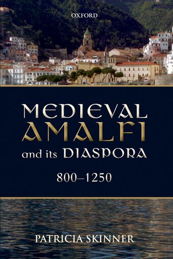 Medieval Amalfi and its Diaspora, 800-1250 book cover
