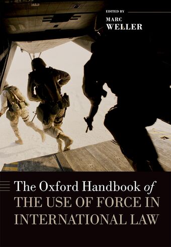 The Oxford Handbook of the Use of Force in International Law book cover