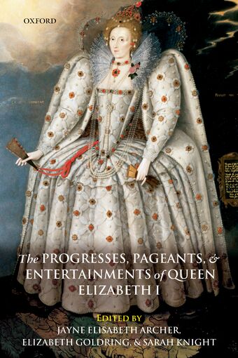 The Progresses, Pageants, and Entertainments of Queen Elizabeth I book cover
