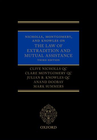 Nicholls, Montgomery, and Knowles on the Law of Extradition and Mutual Assistance book cover