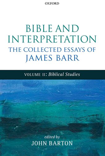 Bible and Interpretation: The Collected Essays of James Barr book cover