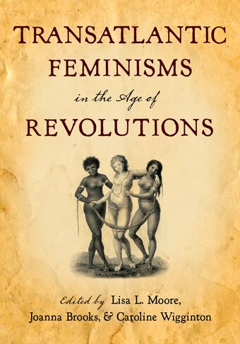 Transatlantic Feminisms in the Age of Revolutions book cover