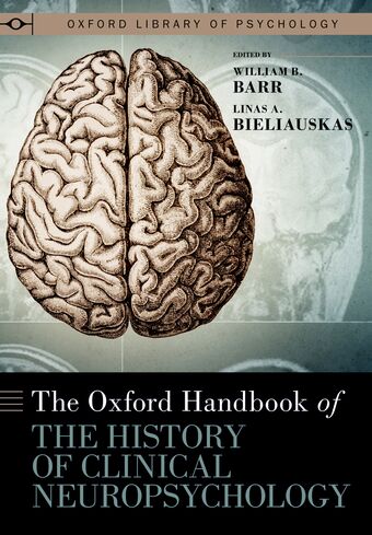 The Oxford Handbook of the History of Clinical Neuropsychology book cover