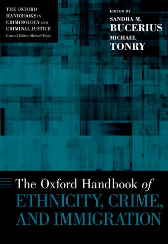 The Oxford Handbook of Ethnicity, Crime, and Immigration book cover