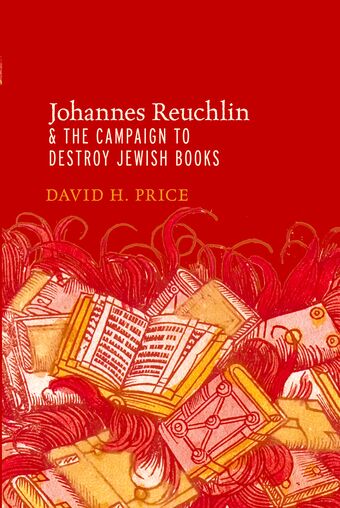 Johannes Reuchlin and the Campaign to Destroy Jewish Books book cover