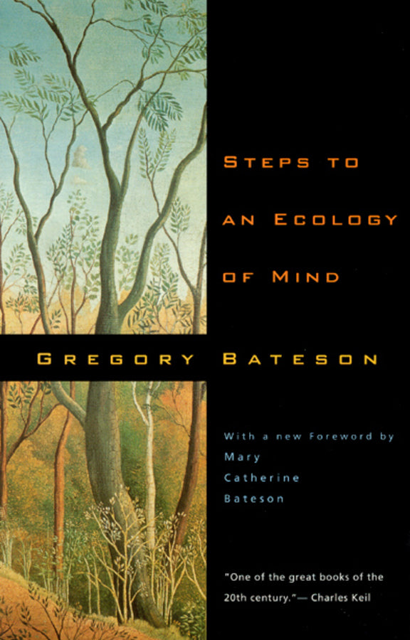 Steps to an Ecology of Mind: Collected Essays in Anthropology, Psychiatry, Evolution, and Epistemology cover