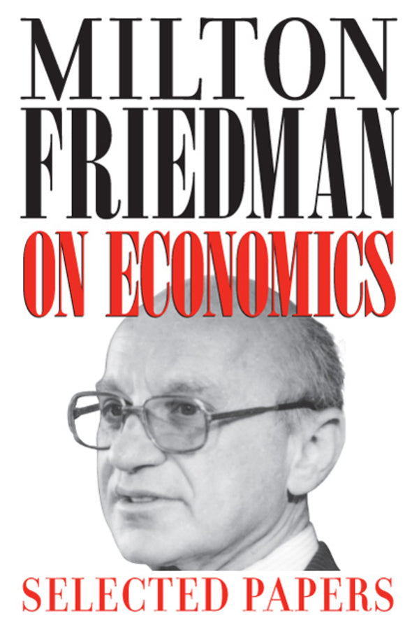 Milton Friedman on Economics: Selected Papers cover