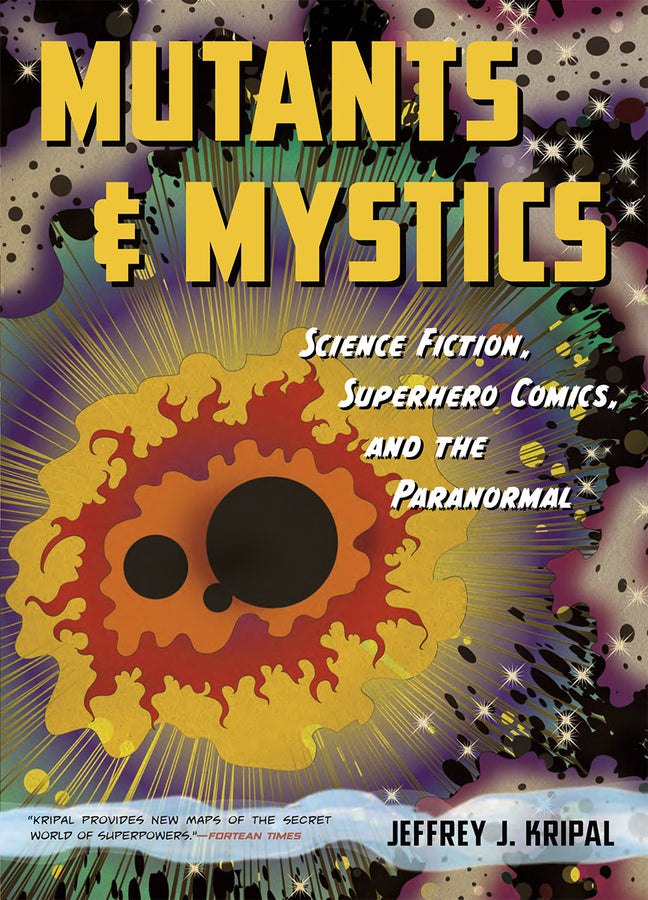 Mutants and Mystics: Science Fiction, Superhero Comics, and the Paranormal cover