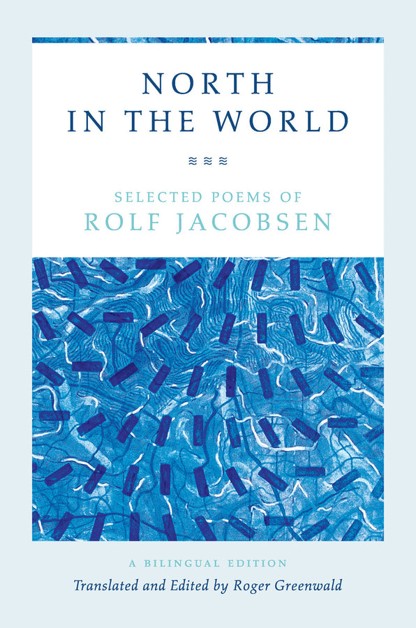 North in the World: Selected Poems of Rolf Jacobsen, A Bilingual Edition cover