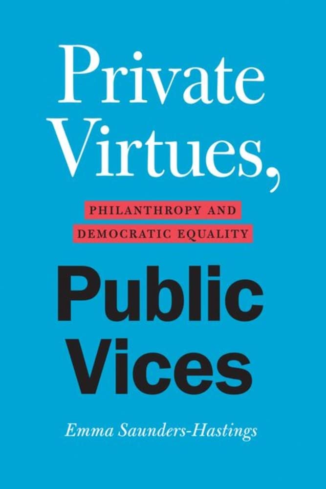 Private Virtues, Public Vices: Philanthropy and Democratic Equality cover