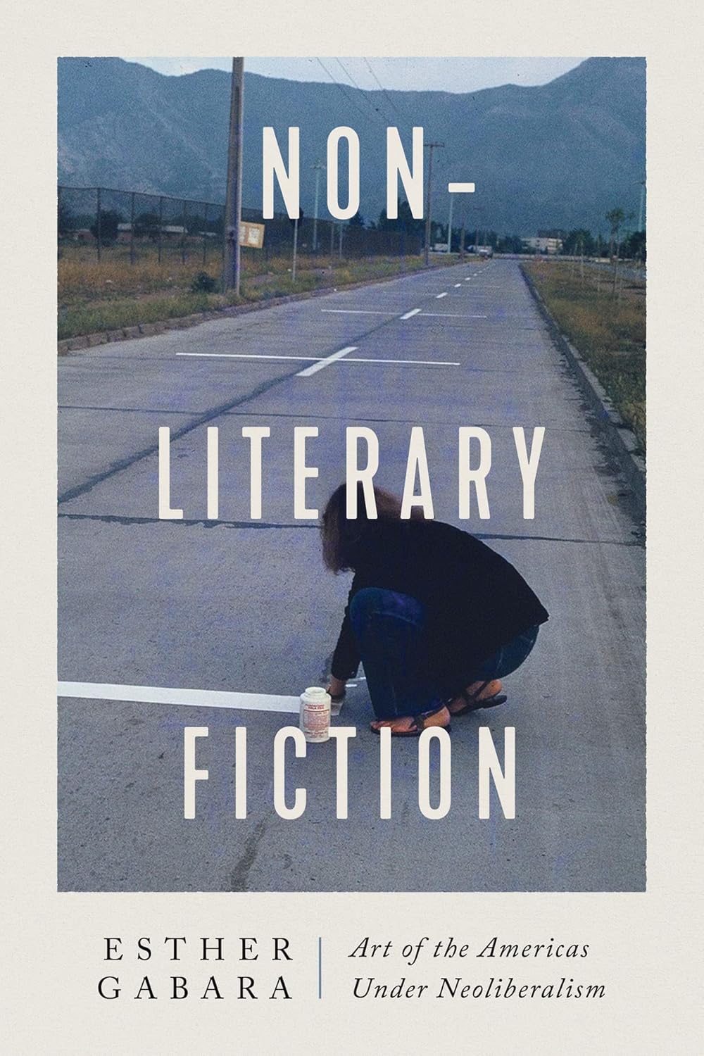 Non-Literary Fiction: Art of the Americas Under Neoliberalism cover