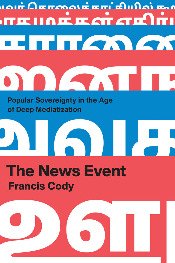 The News Event: Popular Sovereignty in the Age of Deep Mediatization cover