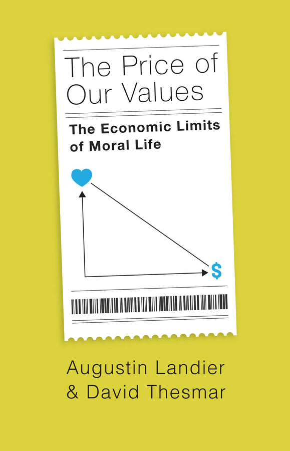 The Price of Our Values: The Economic Limits of Moral Life cover