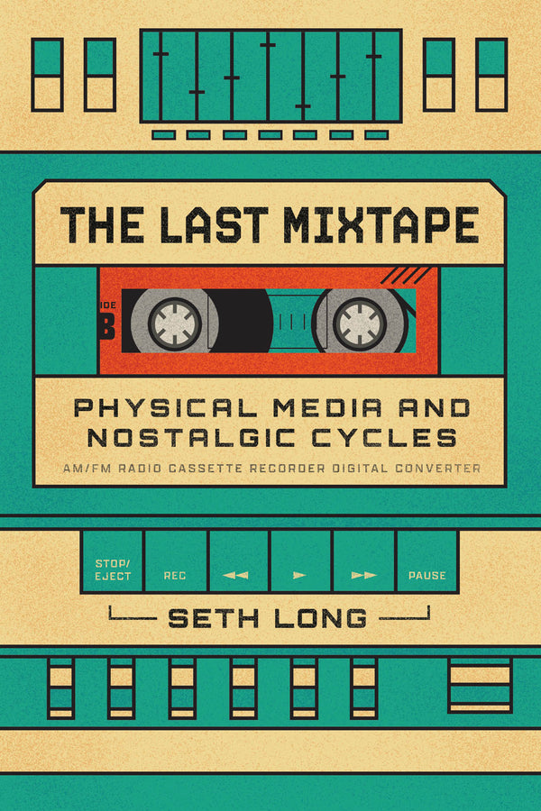 The Last Mixtape: Physical Media and Nostalgic Cycles cover