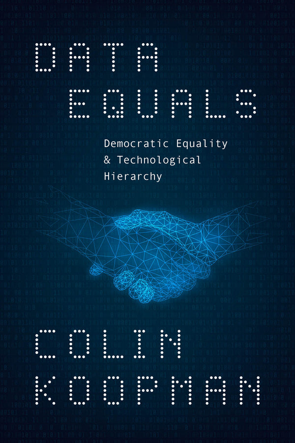 Data Equals: Democratic Equality and Technological Hierarchy cover