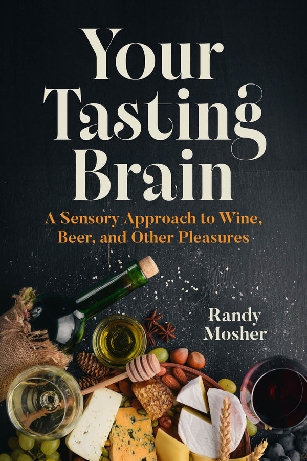 Your Tasting Brain: A Sensory Approach to Wine, Beer, and Other Pleasures cover