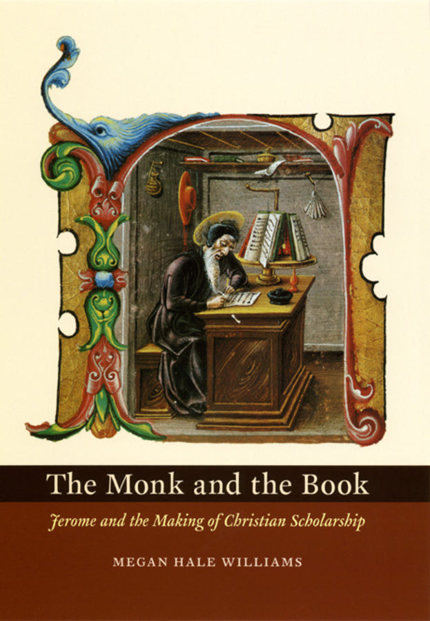 The Monk and the Book: Jerome and the Making of Christian Scholarship cover