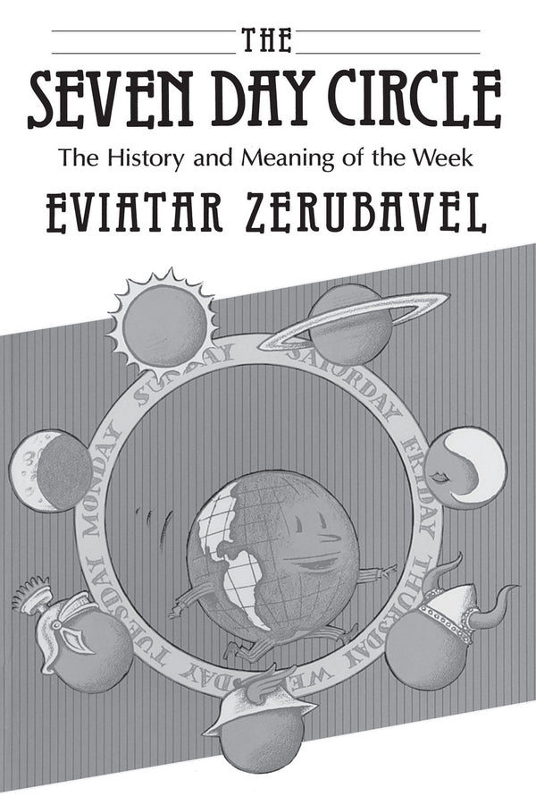The Seven Day Circle: The History and Meaning of the Week cover