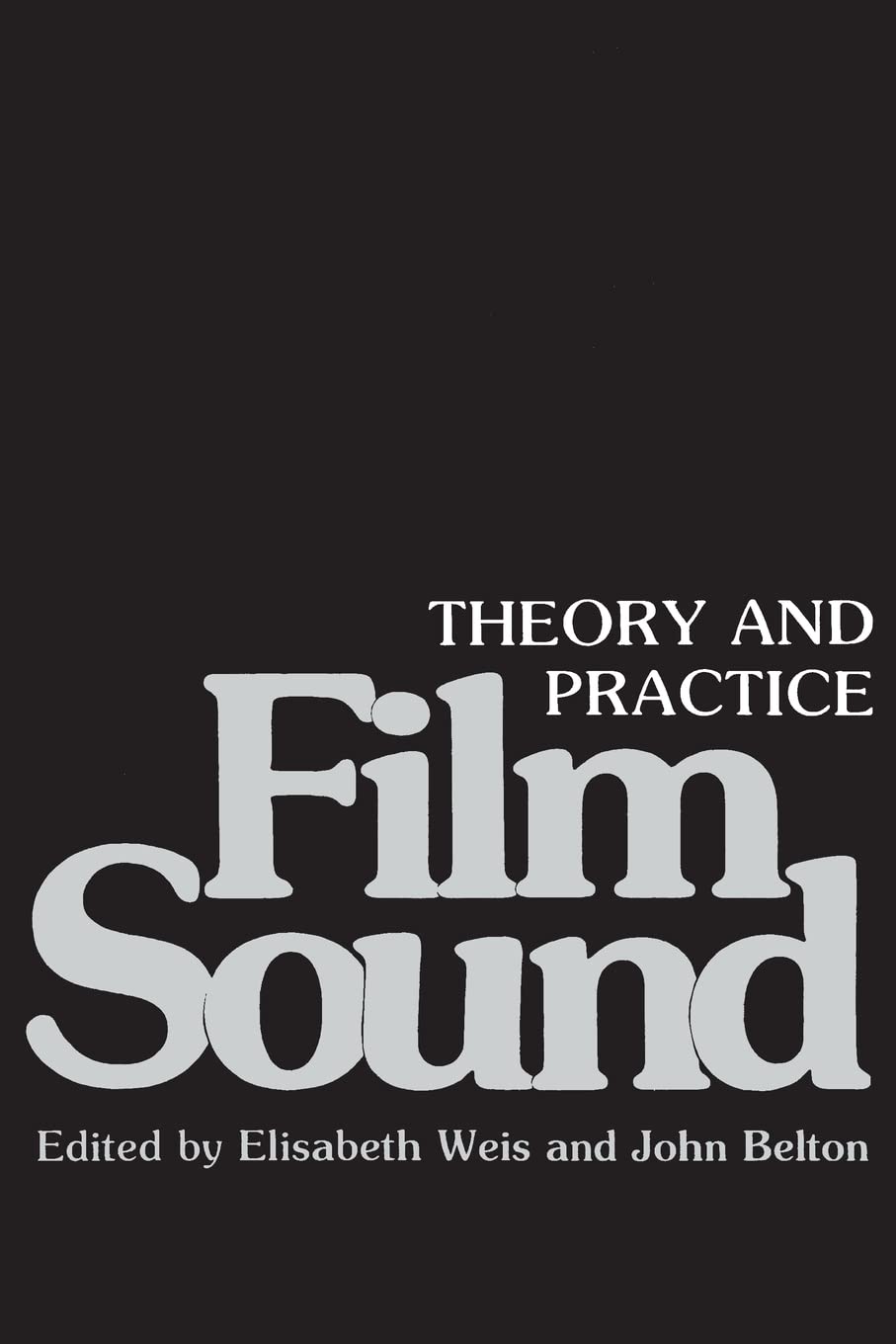 Film Sound: Theory and Practice cover