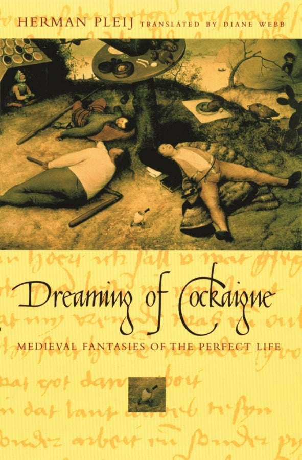 Dreaming of Cockaigne: Medieval Fantasies of the Perfect Life cover