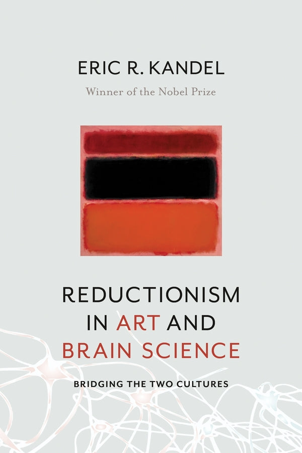 Reductionism in Art and Brain Science: Bridging the Two Cultures cover