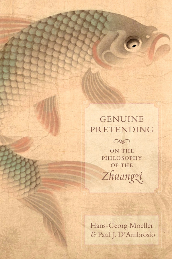 Genuine Pretending: On the Philosophy of the Zhuangzi cover