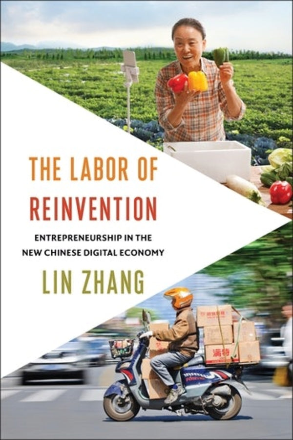 The Labor of Reinvention: Entrepreneurship in the New Chinese Digital Economy cover