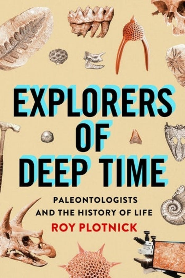 Explorers of Deep Time: Paleontologists and the History of Life cover