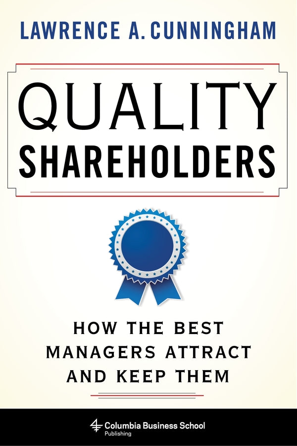 Quality Shareholders: How the Best Managers Attract and Keep Them cover