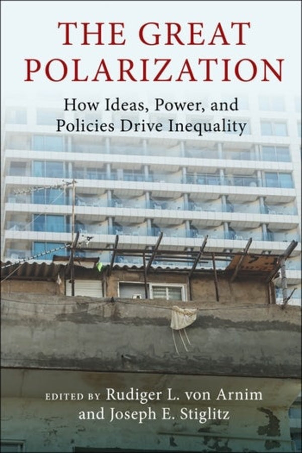 The Great Polarization: How Ideas, Power, and Policies Drive Inequality cover