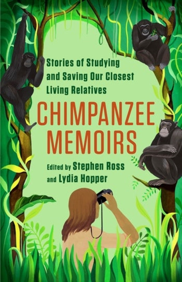 Chimpanzee Memoirs: Stories of Studying and Saving Our Closest Living Relatives cover