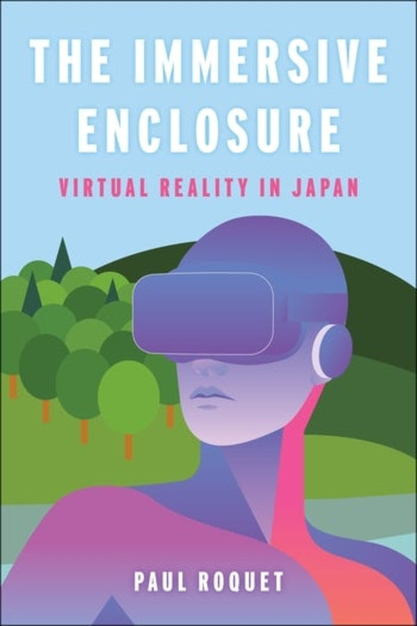 The Immersive Enclosure: Virtual Reality in Japan cover