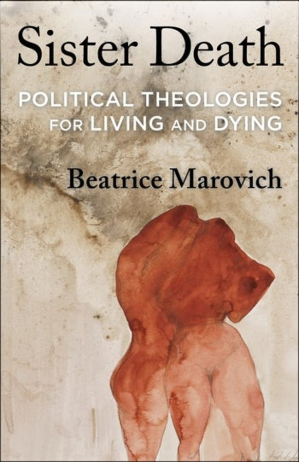 Sister Death: Political Theologies for Living and Dying cover