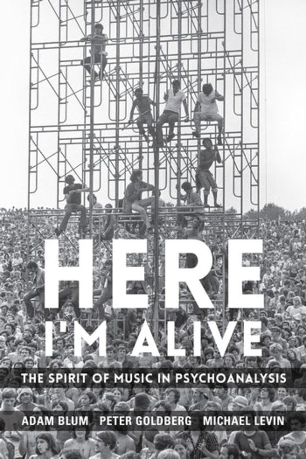 Here I'm Alive: The Spirit of Music in Psychoanalysis cover