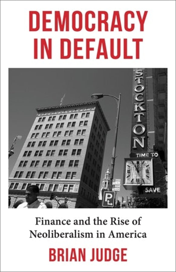 Democracy in Default: Finance and the Rise of Neoliberalism in America cover