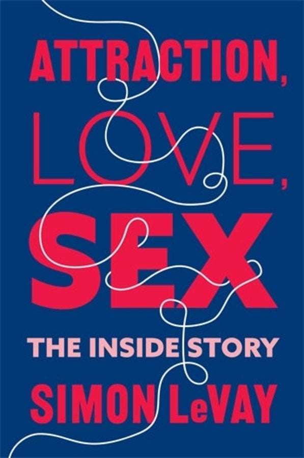 Attraction, Love, Sex: The Inside Story cover