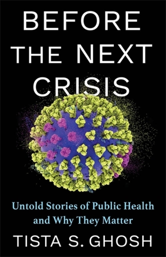 Before the Next Crisis: Untold Stories of Public Health and Why They Matter cover