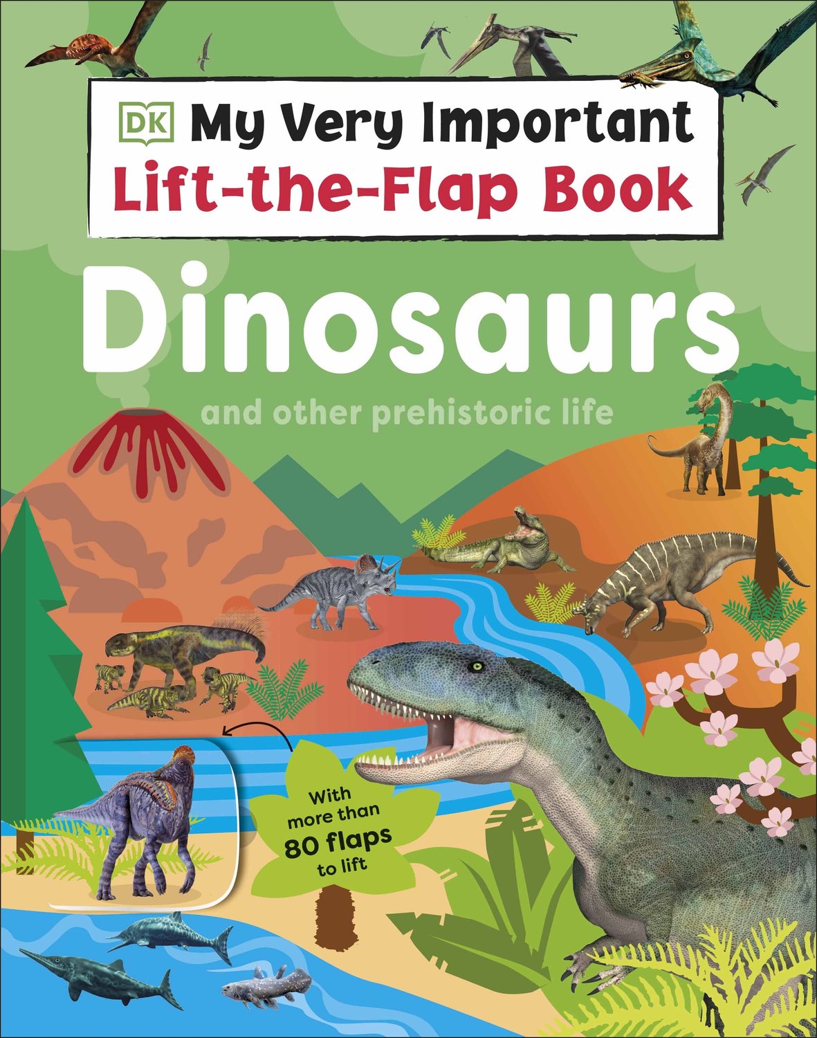 My Very Important Lift-the-Flap Book: Dinosaurs and Other Prehistoric Life