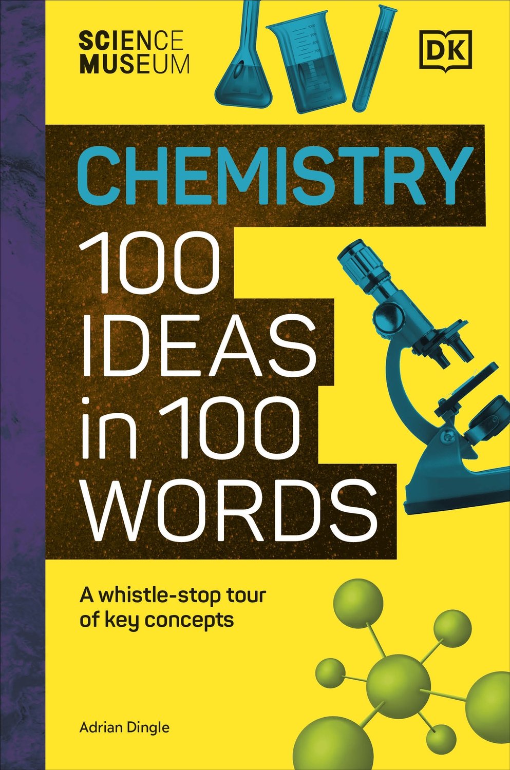 The Science Museum Chemistry 100 Ideas in 100 Words