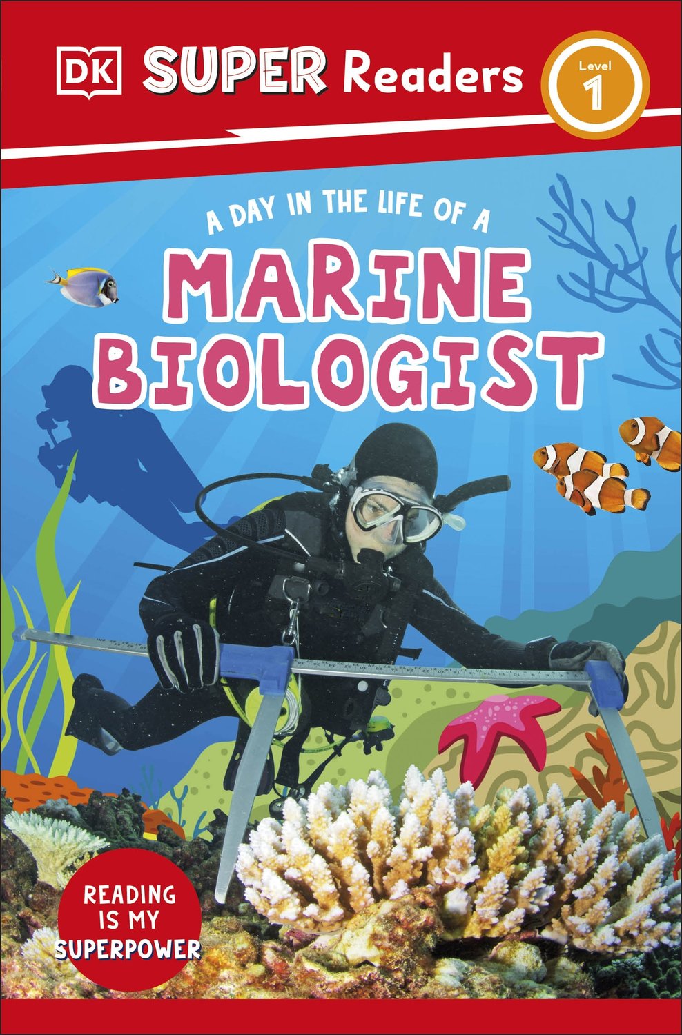 DK Super Readers Level 1 A day in the Life of a Marine Biologist