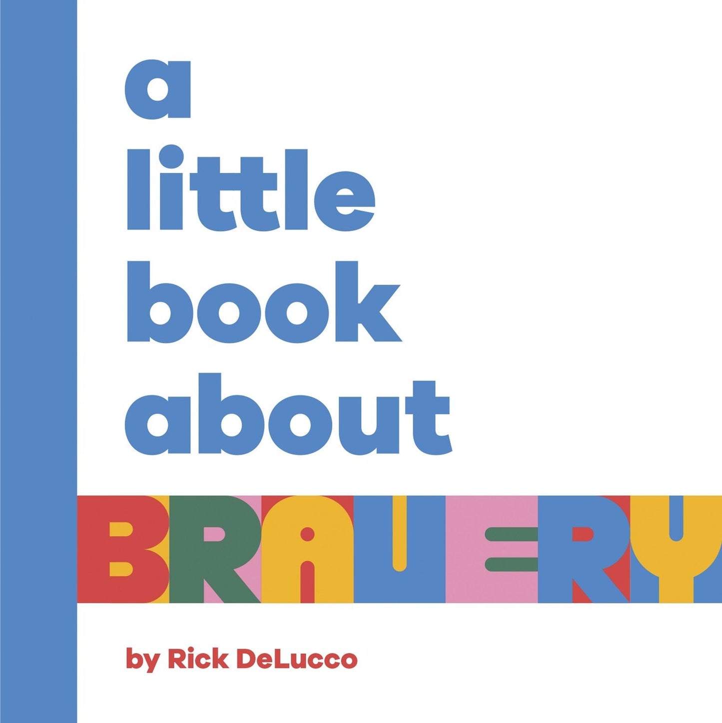 A Little Book About Bravery