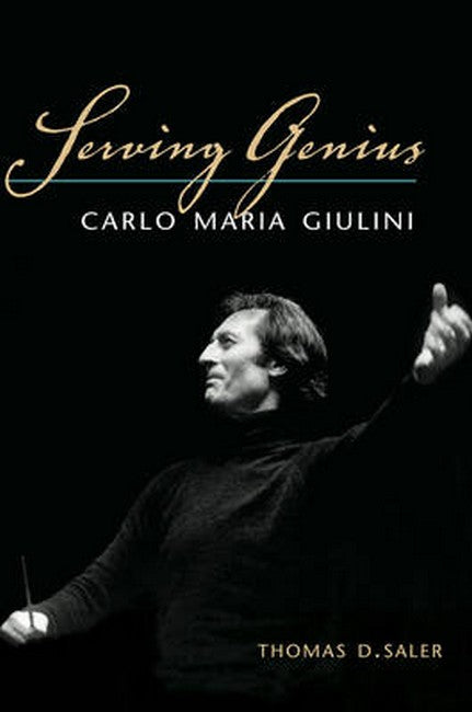 Serving Genius:: Carlo Maria Giulini