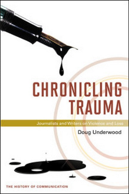 Chronicling Trauma:: Journalists and Writers on Violence and Loss