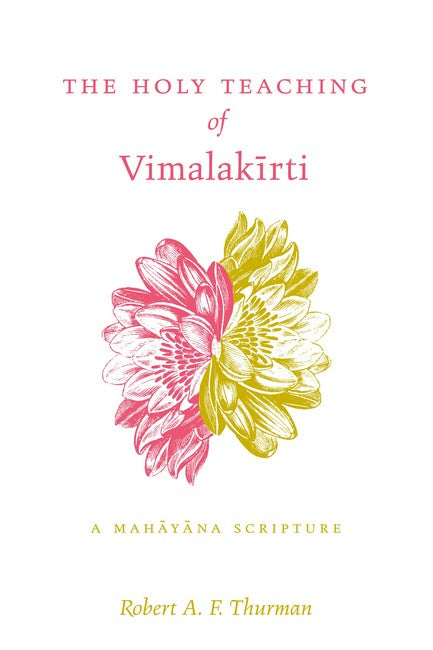 Holy Teaching of Vimalakirti:: A Mahyna Scripture