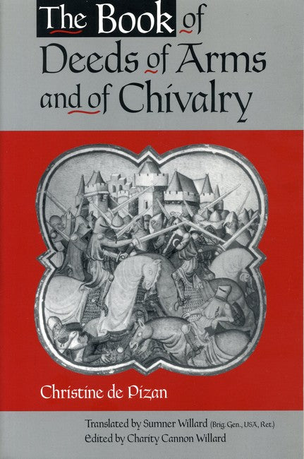 Book of Deeds of Arms and of Chivalry:: by Christine de Pizan