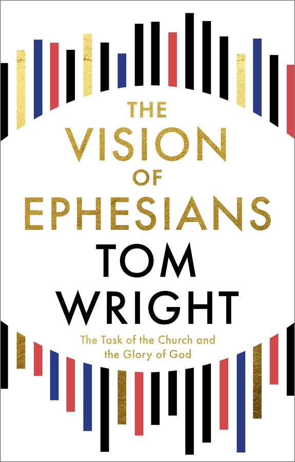 The Vision of Ephesians: The Task of the Church and the Glory of God cover