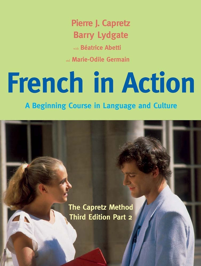 French in Action: A Beginning Course in Language and Culture: The Capretz Method, Part 2 cover