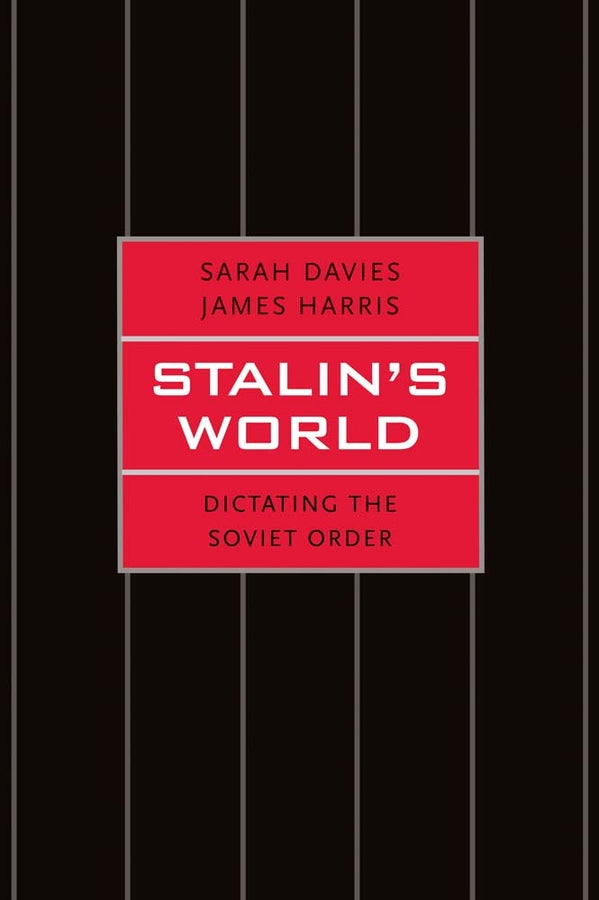 Stalin's World: Dictating the Soviet Order cover