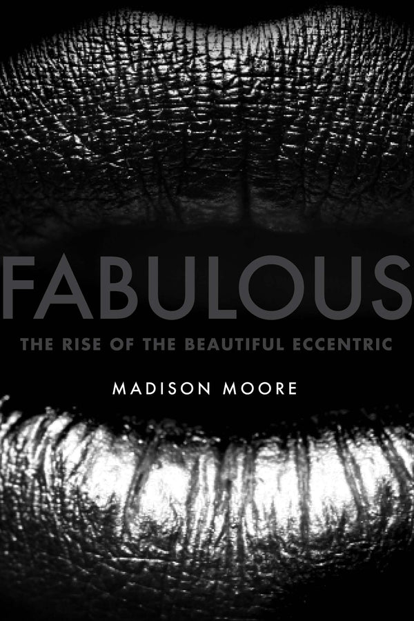 Fabulous: The Rise of the Beautiful Eccentric cover